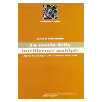 La teoria delle intelligenze multiple. Aspetti concettuali e buone pratiche