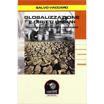 Globalizzazione e diritti umani. Filosofia e politica della mondialità