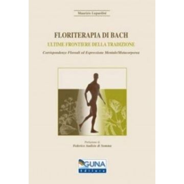 Floriterapia di Bach Ultime frontiere della tradizione lupardini guna