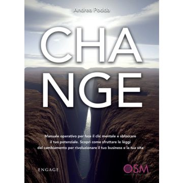 Change. Manuale operativo per fare il clic mentale e sbloccare il tuo potenziale. Scopri come sfruttare le leggi del cambiamento per rivoluzionare il tuo business e la tua vita