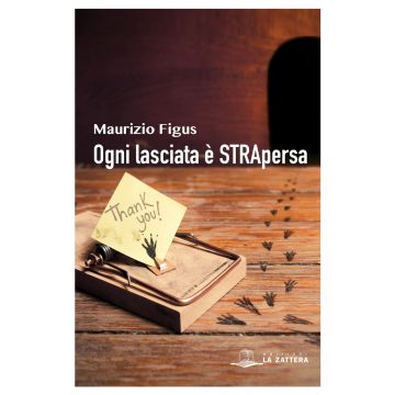 Maurizio Figus ogni lasciata è strapersa la zattera edizioni