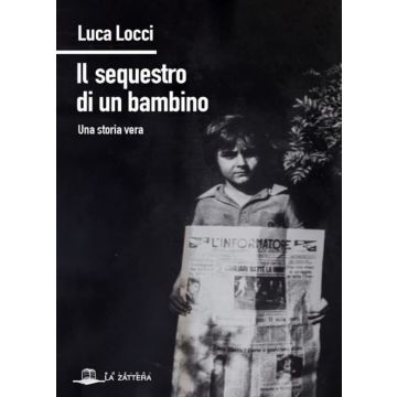Il sequestro di un bambino. Una storia vera