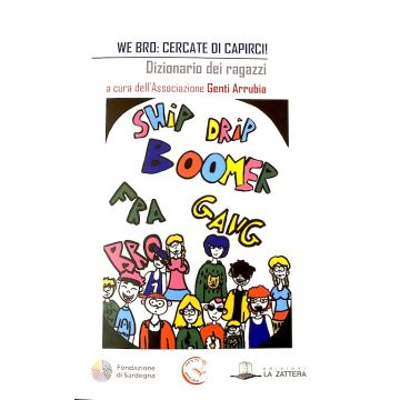 WE BRO CERCATE DI CAPIRCI DIZIONARIO DEI RAGAZZI ASSOCIAZIONE GENTI ARRUBIA ZATTERA EDIZIONI
