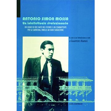 Antonio Simon Mossa. Un intellettuale rivoluzionario