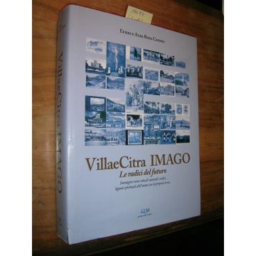 Villae Citra imago. Le radici del futuro