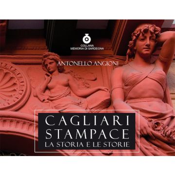 Cagliari Stampace. La storia e le storie [Antonello Angioni - Gia]