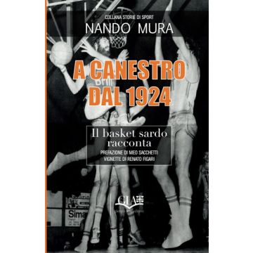 A canestro dal 1924. Il basket sardo si racconta