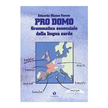Pro domo. La cultura e la lingua sarda verso l'Europa. Grammatica essenziale (Blasco Ferrer Eduardo - Condaghes)