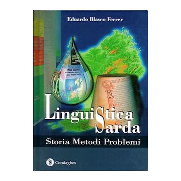 Linguistica sarda. Storia, metodi, problemi (Blasco Ferrer Eduardo - Condaghes)