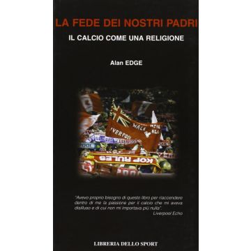 La fede dei nostri padri. Il calcio come una religione