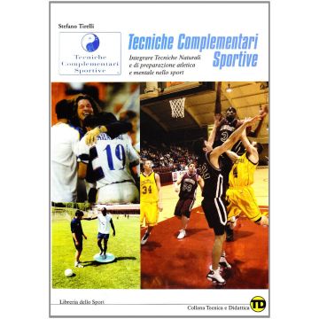 Tecniche complementari sportive. Integrare tecniche naturali e di preparazione atletica e mentale nello sport