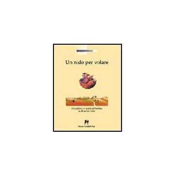 Nido Per Volare. L'accoglienza In Societa' Del Bambino In Eta' Da 0 A 3 Anni (un (v.e.) - Rossi Emma - Ma. Gi. - 9788886801652