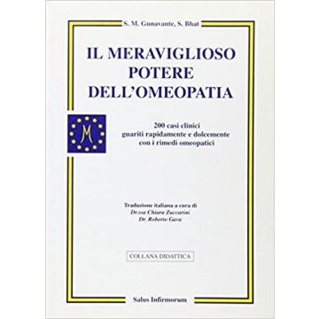 Il meraviglioso potere dell'omeopatia. 200 casi clinici guariti