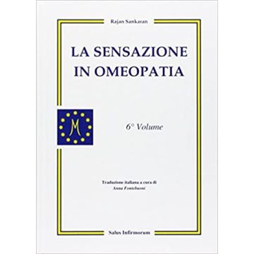 La sensazione in omeopatia. Vol. 6
