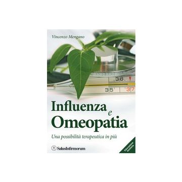 Influenza e Omeopatia. Una possibilità terapeutica in più  Mengano Vincenzo  Salus Infirmorum  9788886893930