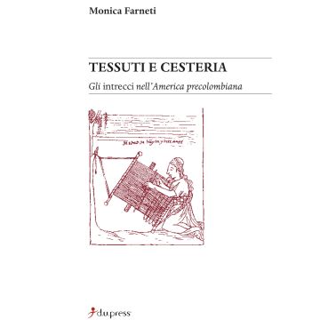 Tessuti e cesteria. Gli intrecci nell'America precolombiana