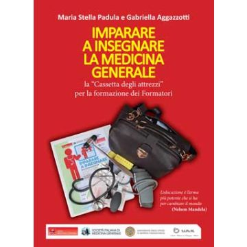 Imparare a insegnare la medicina generale. La «cassetta degli attrezzi» per la formazione dei formatori    [Padula - Athena]