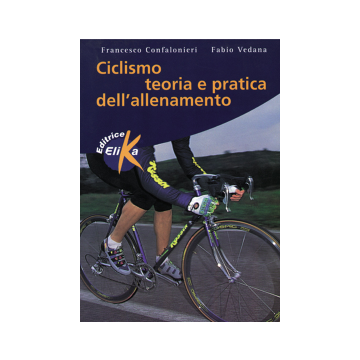 Ciclismo. Teoria e pratica dell'allenamento