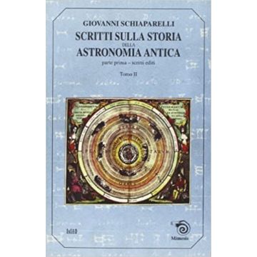 Scritti sulla storia della astronomia antica. Vol. 1/2: Scritti editi