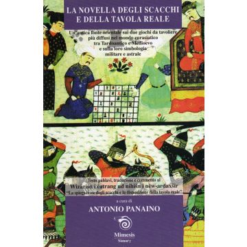 La novella degli scacchi e della tavola reale. Una antica fonte orientale sui due giochi da tavoliere più diffusi tra tardoantico e Medioevo