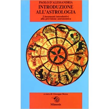 Introduzione all'astrologia. Lineamenti introduttivi alla scienza della previsione astronomica