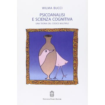 Psicoanalisi e scienza cognitiva. Una teoria del codice multiplo