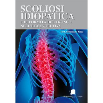 Scoliosi Idiopatica e deformità del tronco nell'età evolutiva sebastiano zicca