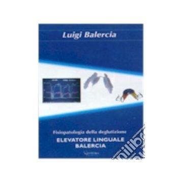Elevatore linguale Balercia. Fisiopatologia della deglutizione
