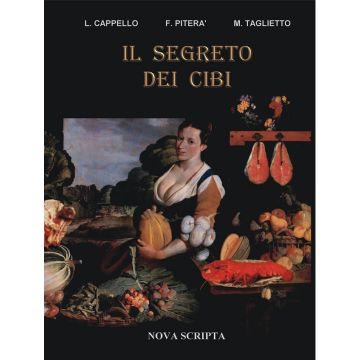 Il segreto dei cibi. Allergie e intolleranze, avversioni e desideri. Curiosità alimentari tra storia, simboli e psicosomatica