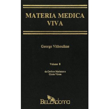 Materia medica viva. Vol. 8: Da Cardus Marianus a Cicuta Virosa