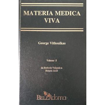 Materia medica viva. Vol. 5: Da Berberis Vulgaris a Butyric Acid