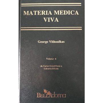 Materia medica viva. Vol. 6: Da Cactus Grandiflorus a Calcarea Silicata