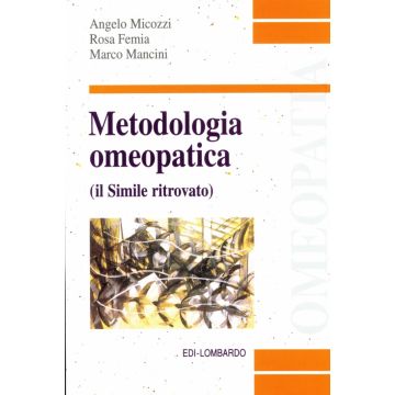 Metodologia omeopatica  (il Simile ritrovato)     [Micozzi - Lombardo]