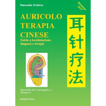 Auricoloterapia cinese. Guida a localizzazione, diagnosi e terapia