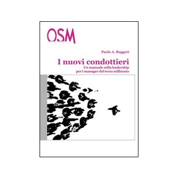 I nuovi condottieri. Un manuale sulla leadership per i manager del terzo millennio