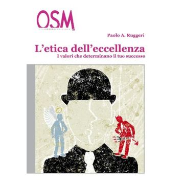 L'etica dell'eccellenza. I valori che determinano il tuo successo