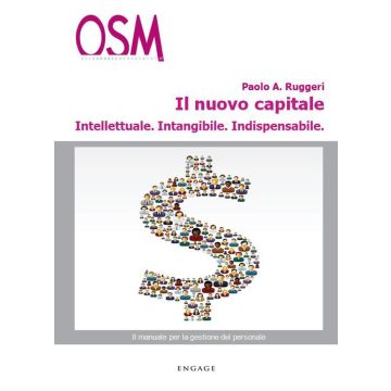 Il nuovo capitale. Intellettuale, intangibile, indispensabile