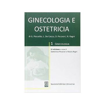 Ginecologia e Ostetricia Voll. 1/4 - 4/ed. [Pescetto - SEU Società Editrice Universo]