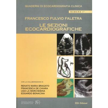 Quaderni di ecocardiografia clinica. Vol. 1: Le sezioni ecocardiografiche