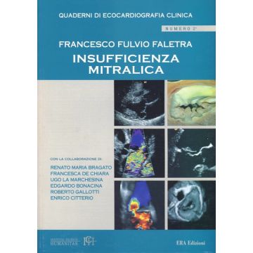 Quaderni di ecocardiografia clinica. Vol. 2: Insufficiena mitralica
