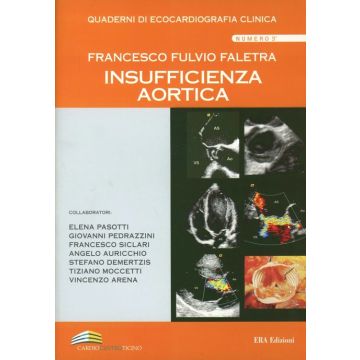 Quaderni di ecocardiografia clinica. Vol. 5: Insufficienza aortica
