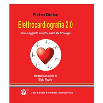 elettrocardiografia 2.0 il valore aggiunto nell'epoca delle alte tecnologie pietro delise cesi editrice
