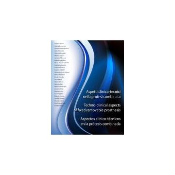 Aspetti Clinico-Tecnici nella Protesi Combinata. (Ediz. multilingue - Techno clinical aspects of fixed removable prosthesis) [Teamwork Medica] 