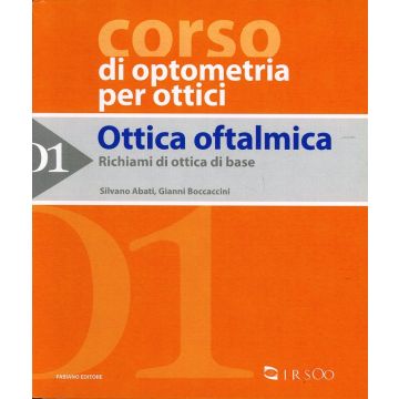 Ottica oftalmica. Vol. 1: Richiami di ottica di base