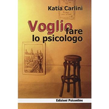 Voglio fare lo psicologo  Carlini Katia  Psiconline  9788889845189
