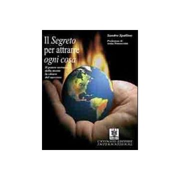 Il Segreto per attrarre ogni cosa - Il potere della mente la chiave del successo