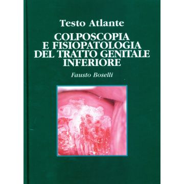 Testo Atlante - Colposcopia e Fisiopatologia del tratto genitale inferiore