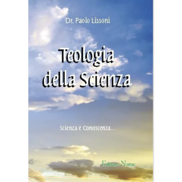 Teologia della scienza - Lissoni Paolo - Natur editore