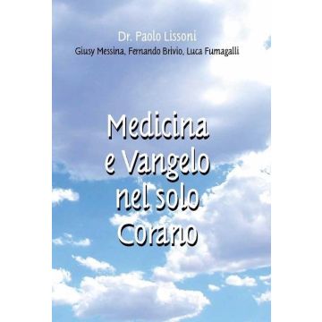 Medicina e vangelo nel solo Corano (Paolo Lissoni, Giusy Messima -  Natur)