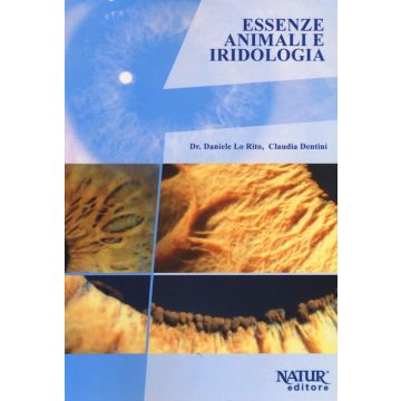 Essenze animali e iridologia daniele lo rito claudia dentini natur editore
